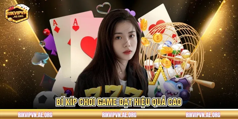 Bí kíp chơi game đạt hiệu quả cao